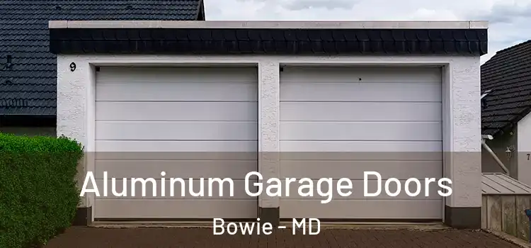  Aluminum Garage Doors Bowie - MD