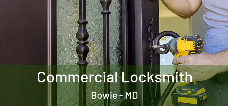 Commercial Locksmith Bowie - MD