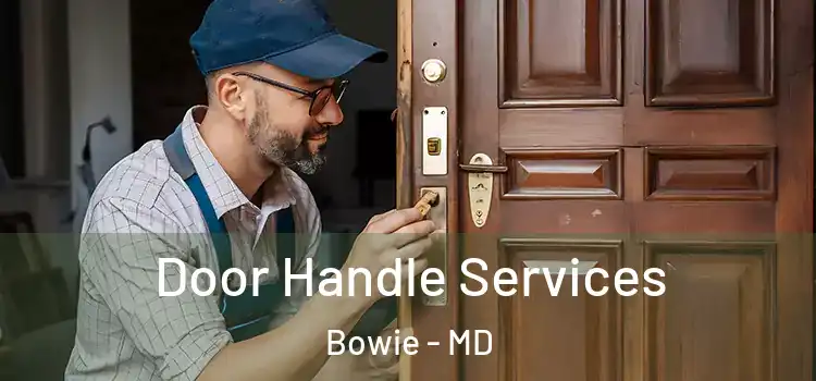 Door Handle Services Bowie - MD