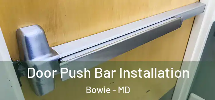 Door Push Bar Installation Bowie - MD
