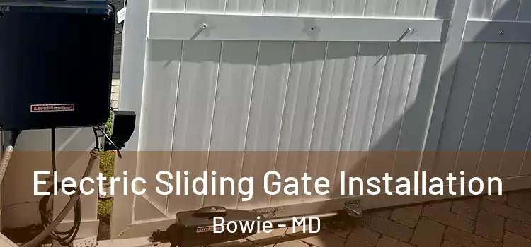 Electric Sliding Gate Installation Bowie - MD