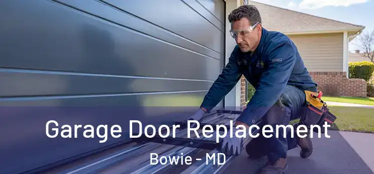  Garage Door Replacement Bowie - MD