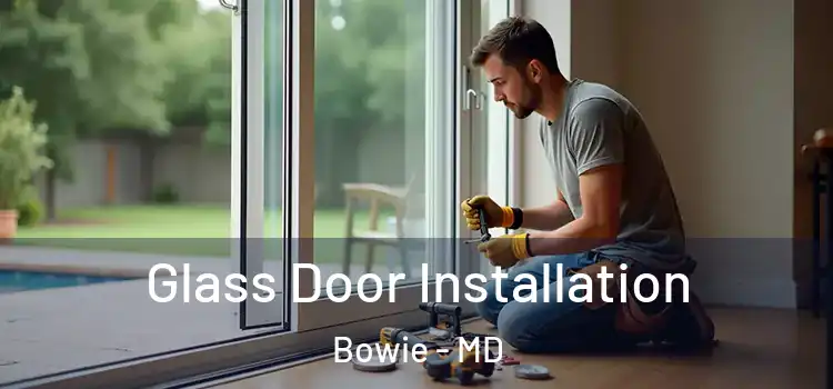 Glass Door Installation Bowie - MD