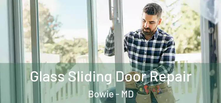 Glass Sliding Door Repair Bowie - MD
