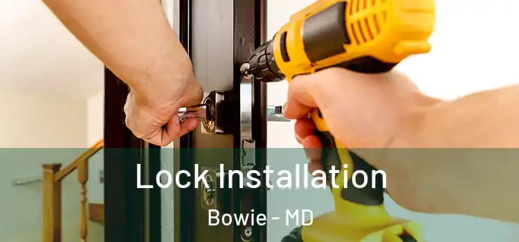Lock Installation Bowie - MD