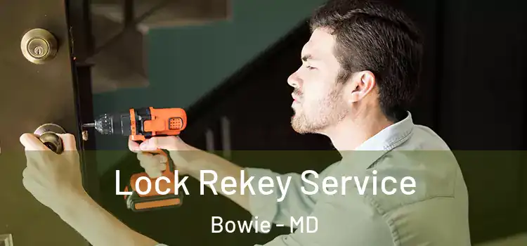 Lock Rekey Service Bowie - MD
