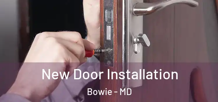 New Door Installation Bowie - MD