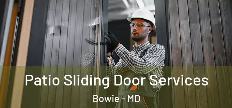 Patio Sliding Door Services Bowie - MD