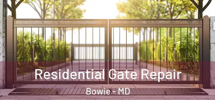 Residential Gate Repair Bowie - MD