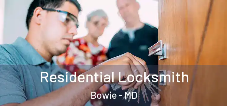 Residential Locksmith Bowie - MD