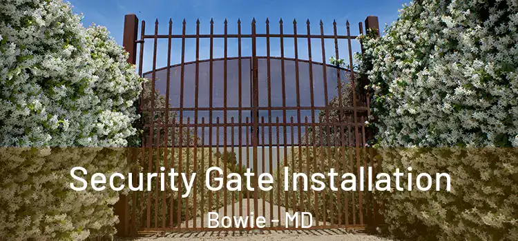 Security Gate Installation Bowie - MD