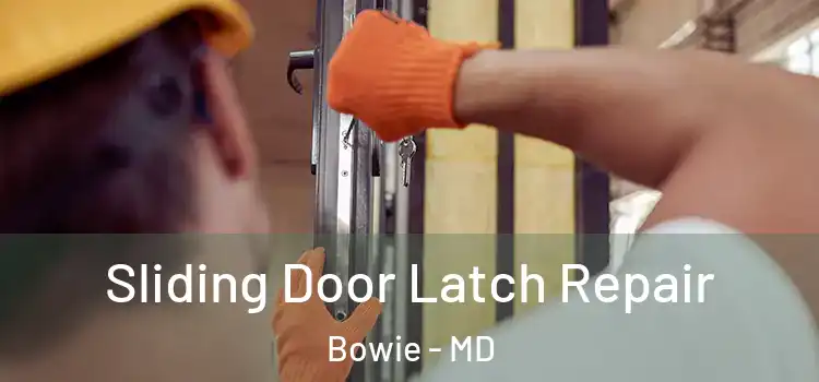 Sliding Door Latch Repair Bowie - MD