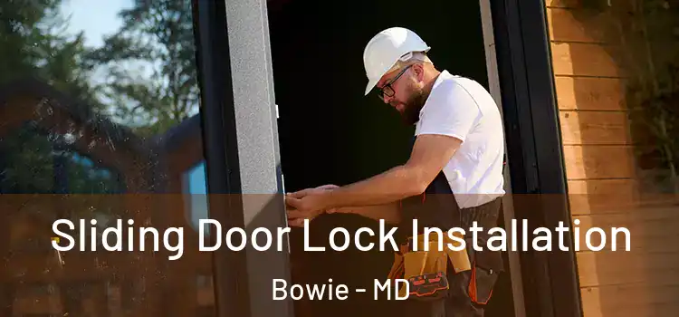Sliding Door Lock Installation Bowie - MD