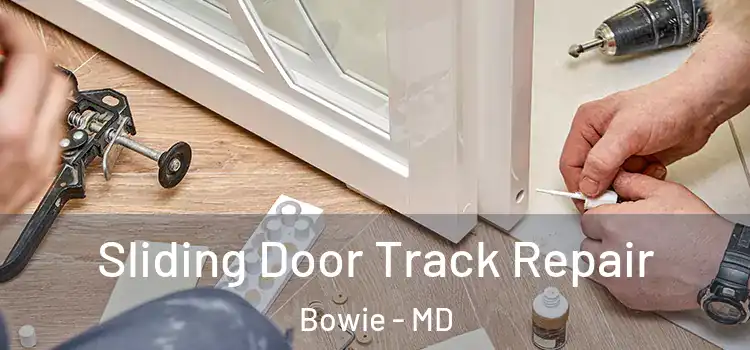  Sliding Door Track Repair Bowie - MD