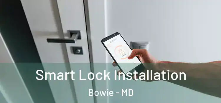 Smart Lock Installation Bowie - MD